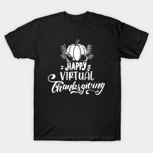 happy virtual thanksgiving T-Shirt